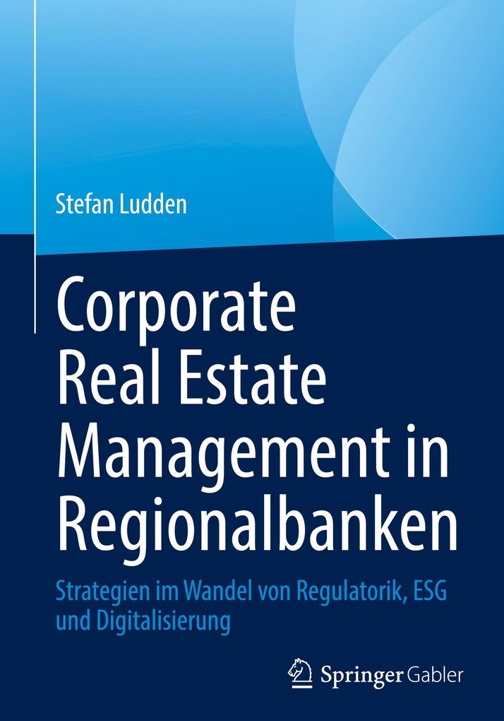 Produktbild: Corporate Real Estate Management in Regionalbanken | Stefan Ludden
