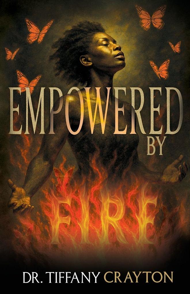 Produktbild: Empowered by Fire | Tiffany Crayton