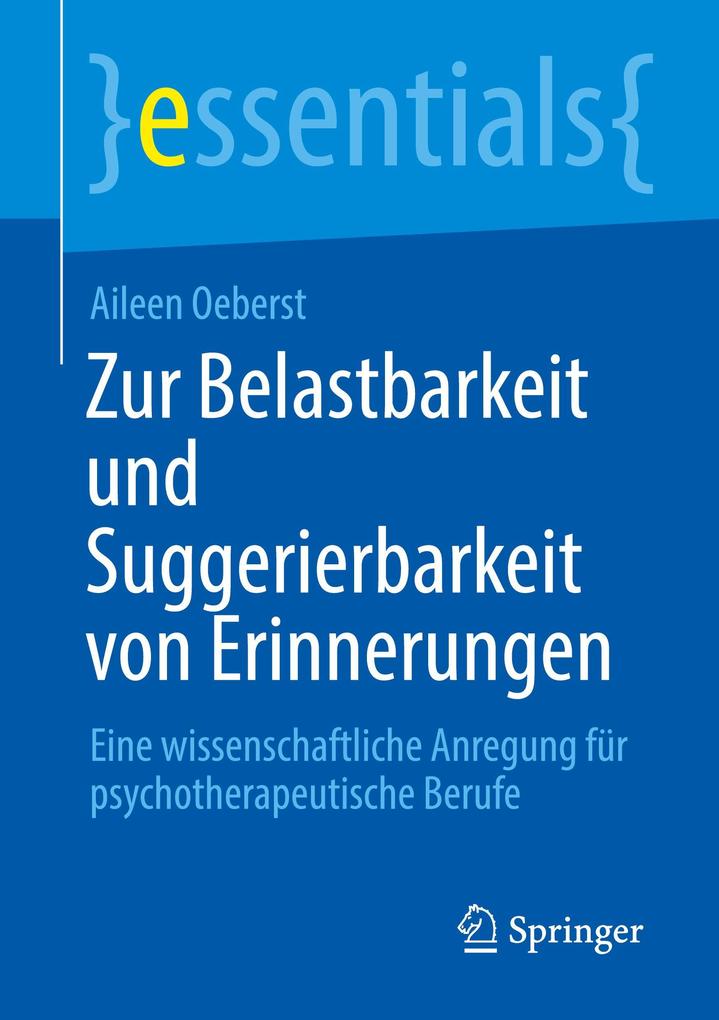Produktbild: Zur Belastbarkeit und Suggerierbarkeit von Erinnerungen | Aileen Oeberst