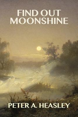 Produktbild: Find Out Moonshine | Peter A Heasley