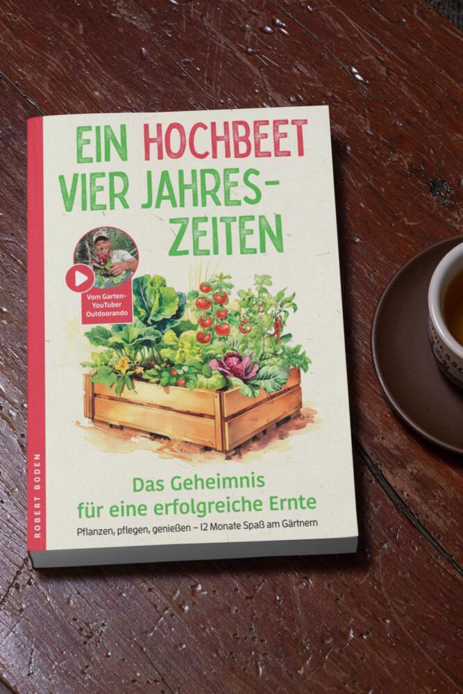 Weitere Ansicht: Ein Hochbeet, Vier Jahreszeiten - das Geheimnis für erfolgreiche Ernte | Robert Boden