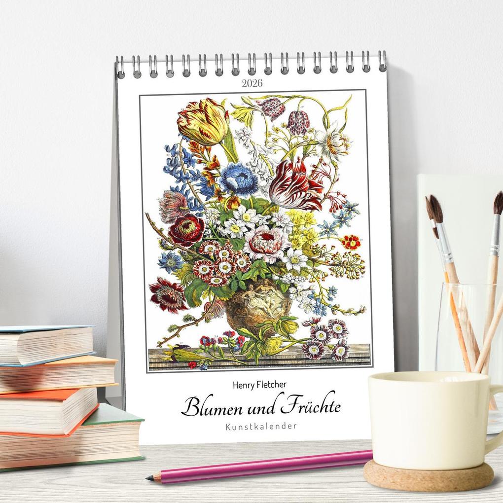 Weitere Ansicht: Henry Fletcher. Blumen und Früchte - Kunstkalender (Tischkalender 2026 DIN A5 hoch), CALVENDO Monatskalender | time4arts Kunstkalender, Calvendo, Timearts Kunstkalender