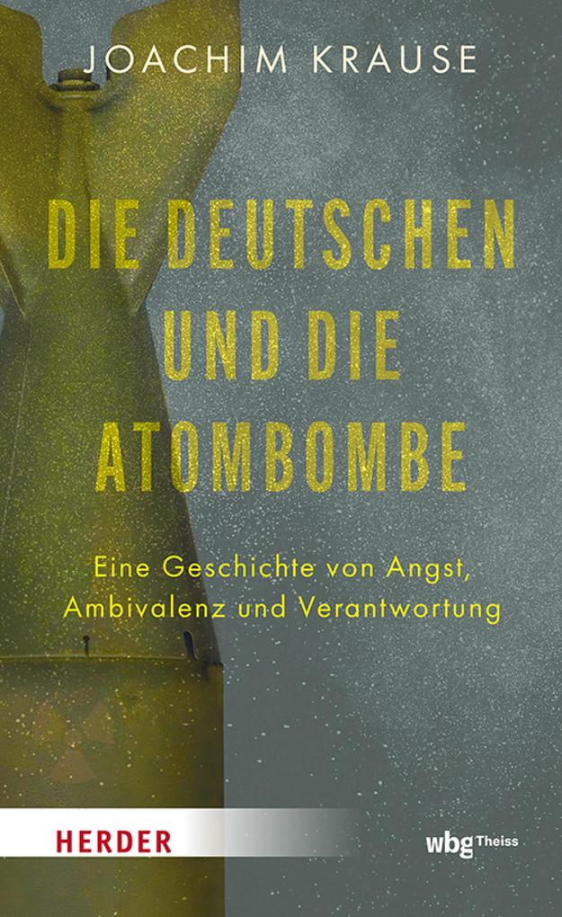 Produktbild: Die Deutschen und die Atombombe | Joachim Krause
