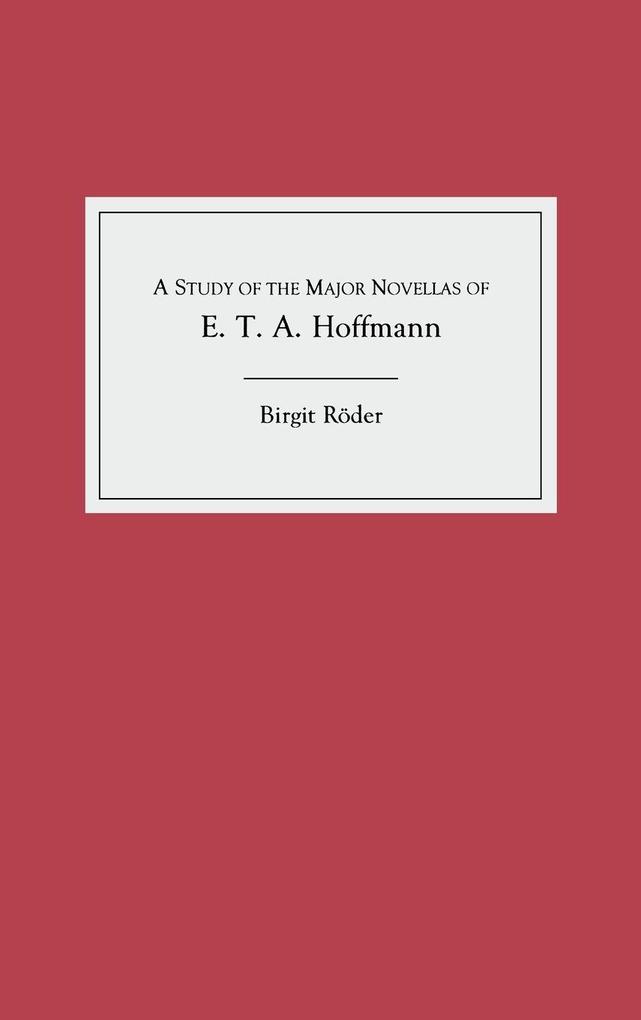 Produktbild: A Study of the Major Novellas of E.T.A. Hoffmann | Birgit Röder