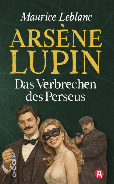 Produktbild: Arsène Lupin und das Verbrechen des Perseus. Kriminalroman | Maurice Leblanc