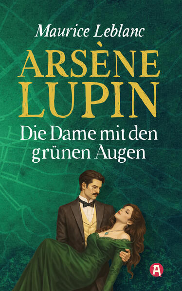 Produktbild: Arsène Lupin - Die Dame mit den grünen Augen. Kriminalroman | Maurice Leblanc