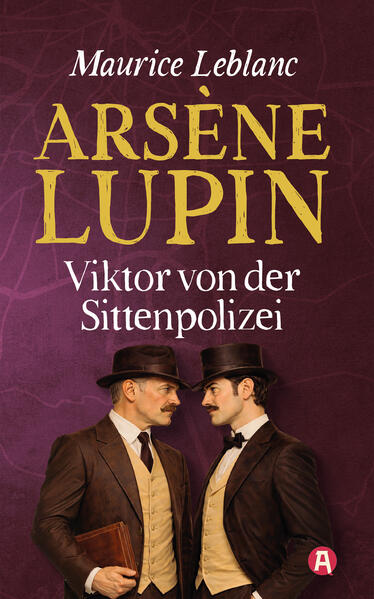 Produktbild: Arsène Lupin - Viktor von der Sittenpolizei. Kriminalroman | Maurice Leblanc
