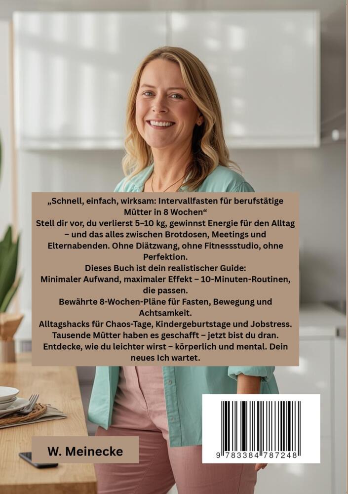 Weitere Ansicht: Schnell, einfach, wirksam: Intervallfasten für berufstätige Mütter in 8 Wochen | Willi Meinecke