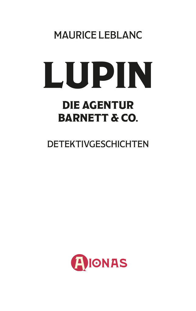 Weitere Ansicht: Arsène Lupin - Die Agentur Barnett & Co. Kriminalgeschichten | Maurice Leblanc