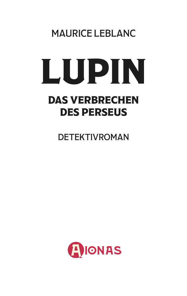 Weitere Ansicht: Arsène Lupin und das Verbrechen des Perseus. Kriminalroman | Maurice Leblanc