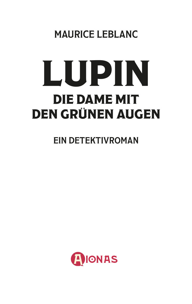 Weitere Ansicht: Arsène Lupin - Die Dame mit den grünen Augen. Kriminalroman | Maurice Leblanc