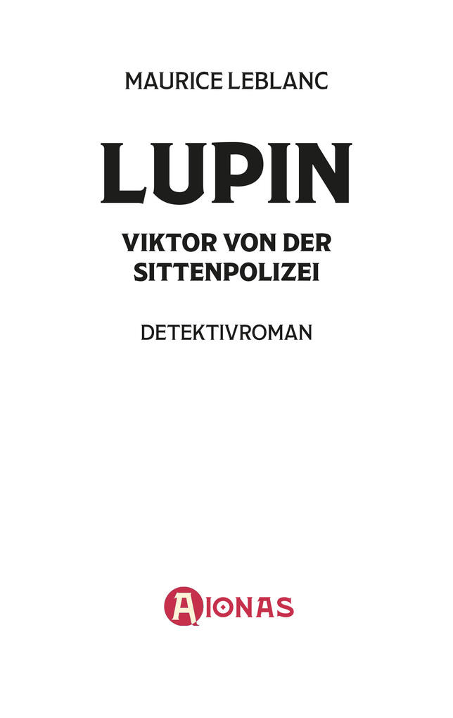 Weitere Ansicht: Arsène Lupin - Viktor von der Sittenpolizei. Kriminalroman | Maurice Leblanc
