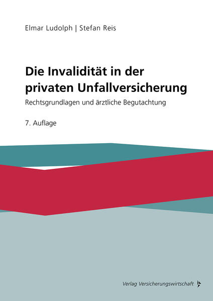 Produktbild: Die Invalidität in der privaten Unfallversicherung | Elmar Ludolph, Stefan Reis