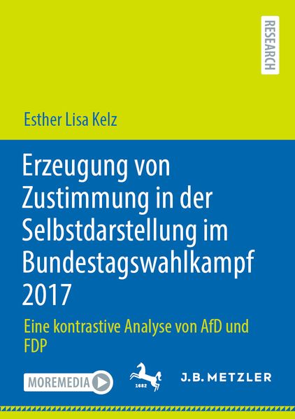 Produktbild: Erzeugung von Zustimmung in der Selbstdarstellung im Bundestagswahlkampf 2017 | Esther Lisa Kelz