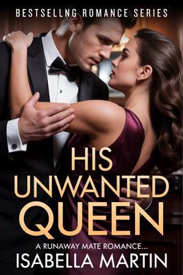 Produktbild: HIS UNWANTED QUEEN | Isabella Martin
