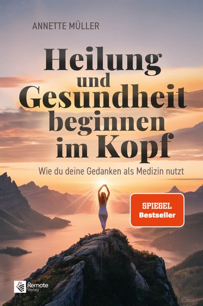 Produktbild: Heilung und Gesundheit beginnen im Kopf | Annette Müller