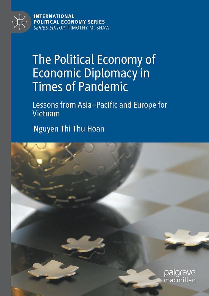 Produktbild: The Political Economy of Economic Diplomacy in Times of Pandemic | Nguyen Thi Thu Hoan