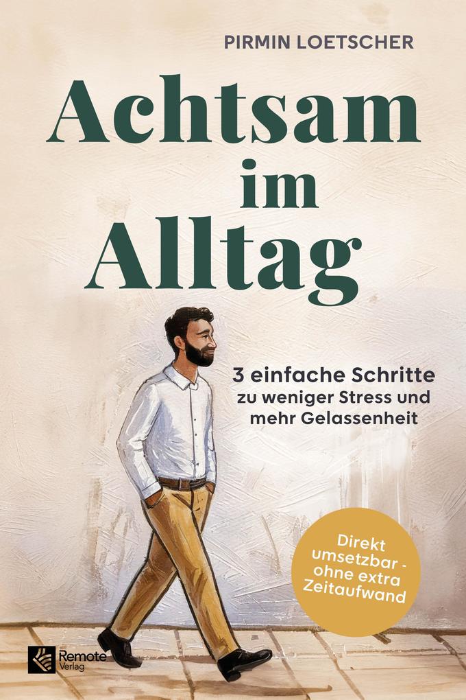 Produktbild: Achtsam im Alltag | Pirmin Loetscher