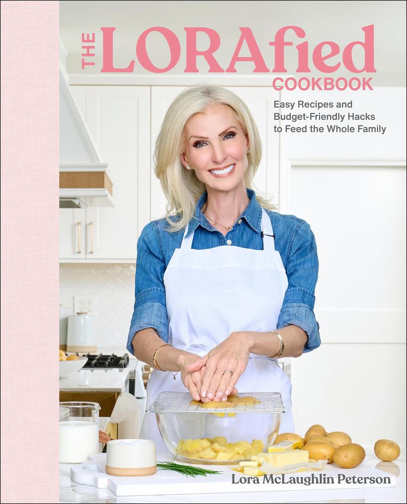 Produktbild: The LORAfied Cookbook | Lora McLaughlin Peterson