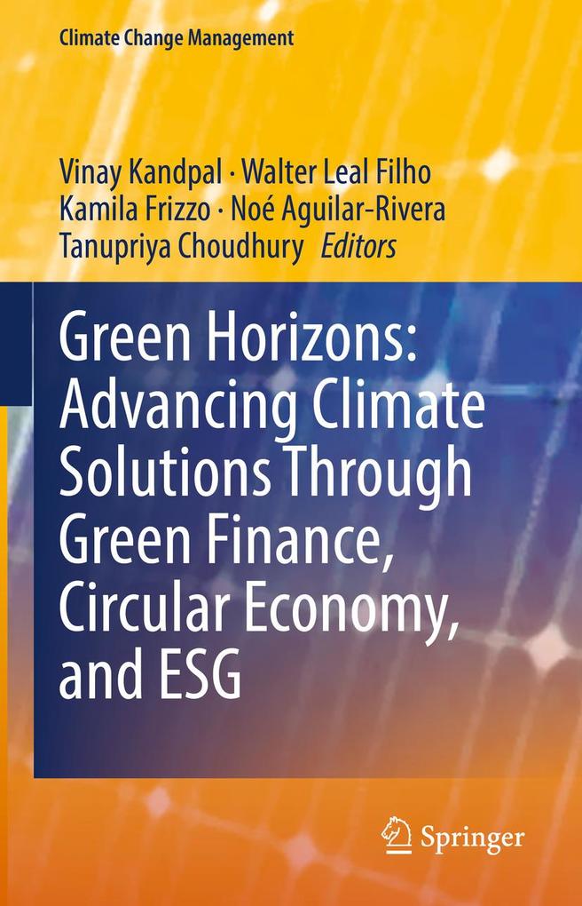 Produktbild: Green Horizons: Advancing Climate Solutions Through Green Finance, Circular Economy, and ESG