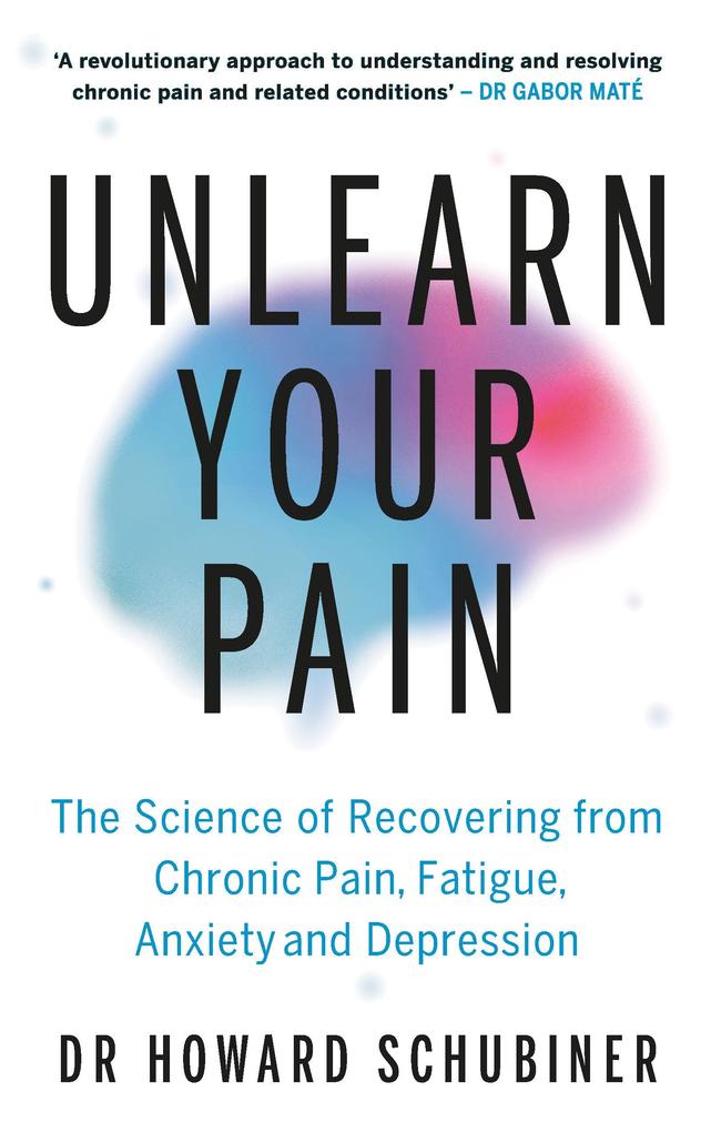 Produktbild: Unlearn Your Pain | Howard Schubiner