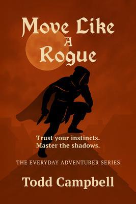 Produktbild: Move Like a Rogue | Todd Campbell