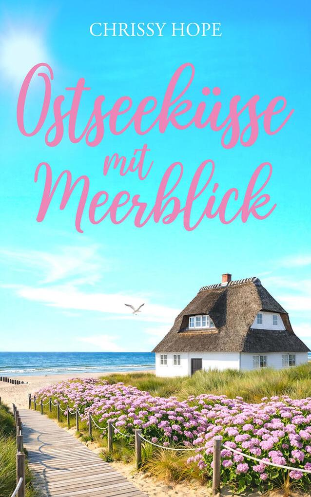 Produktbild: Ostseeküsse mit Meerblick | Eine wholesome Second Chance Romance (EXKLUSIV bei uns) | Chrissy Hope