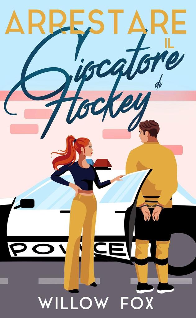 Produktbild: Arrestare il Giocatore di Hockey (Romance degli Ice Dragons, #3) | Willow Fox