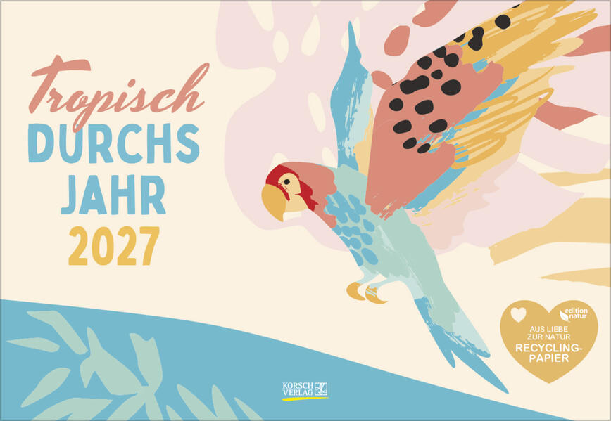Produktbild: Tropisch druchs Jahr - Recyclingpapier 2027