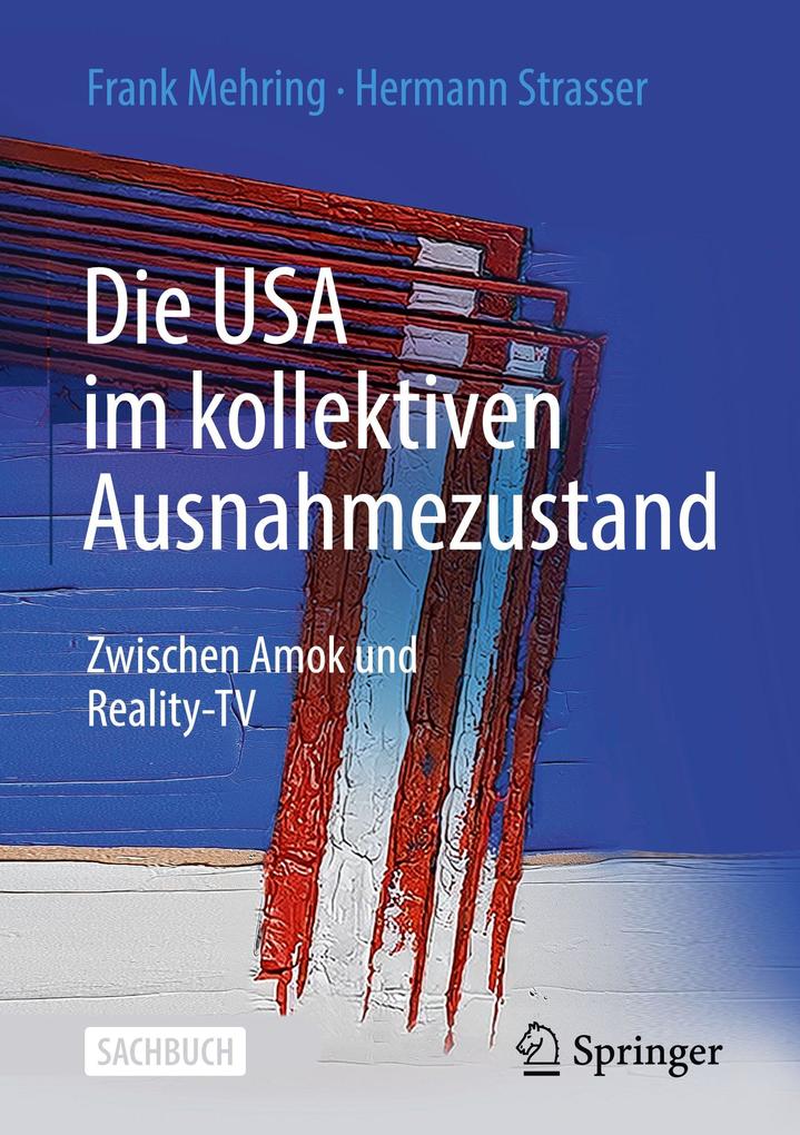 Produktbild: Die USA im kollektiven Ausnahmezustand | Frank Mehring, Hermann Strasser