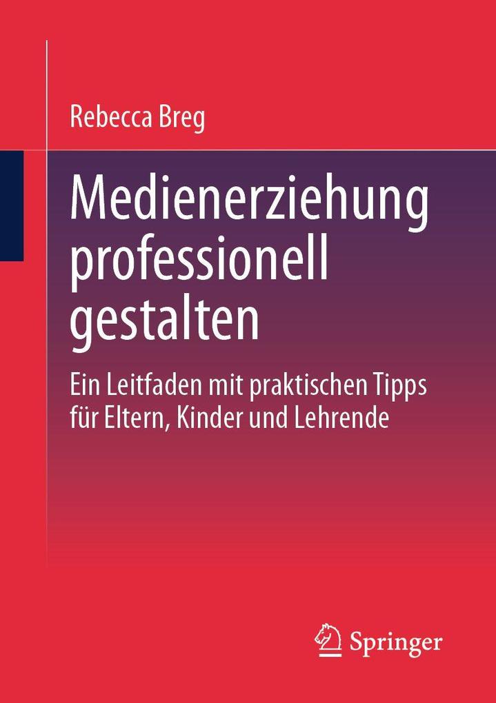Produktbild: Medienerziehung professionell gestalten | Rebecca Breg