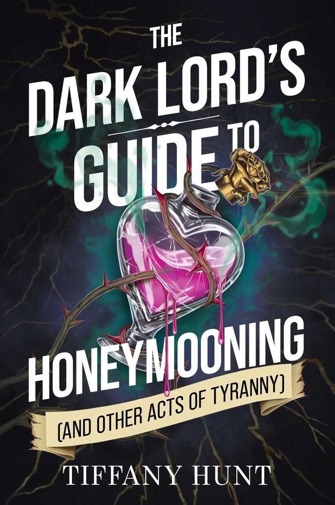 Produktbild: Dark Lord's Guide to Honeymooning (and Other Acts of Tyranny) | Tiffany Hunt