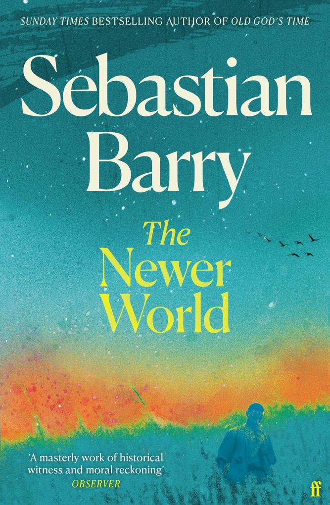 Produktbild: The Newer World | Sebastian Barry