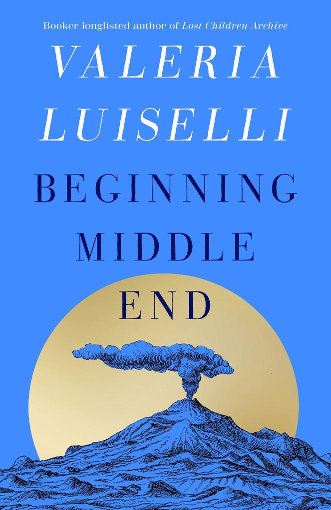 Produktbild: Beginning Middle End | Valeria Luiselli