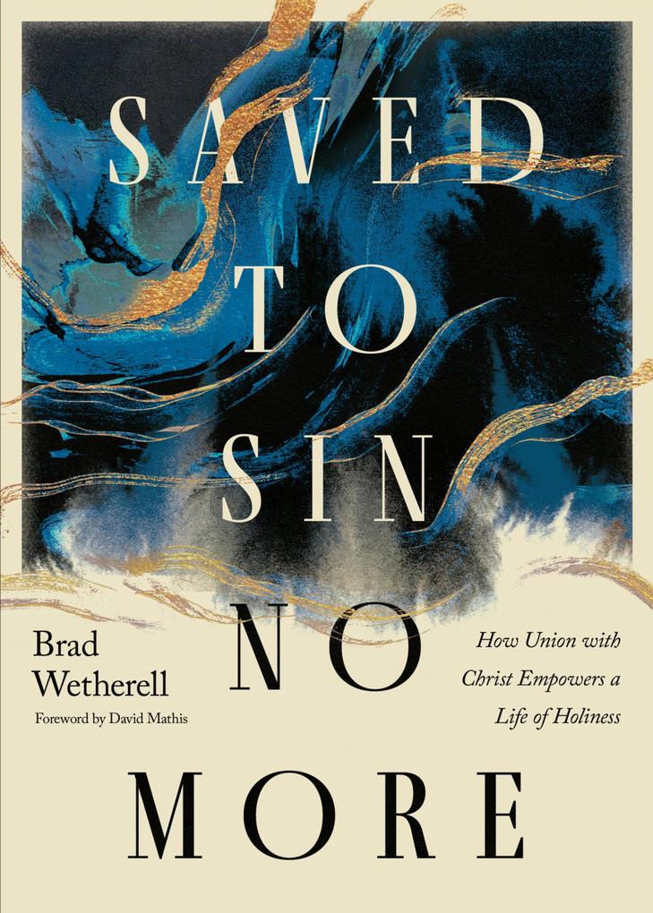 Produktbild: Saved to Sin No More | Brad Wetherell
