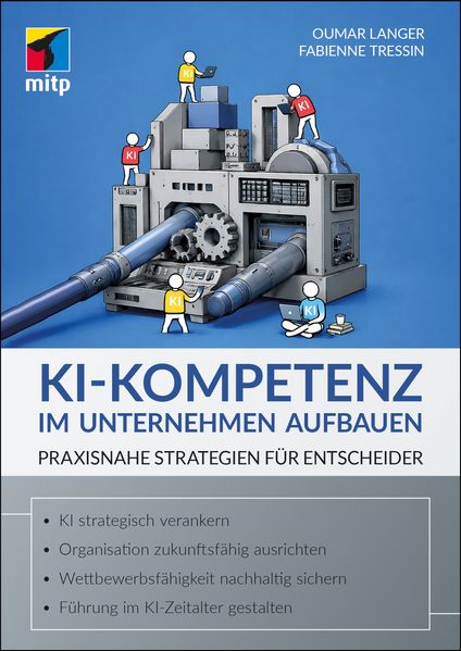 Produktbild: KI-Kompetenz im Unternehmen aufbauen | Oumar Langer, Fabienne Tressin