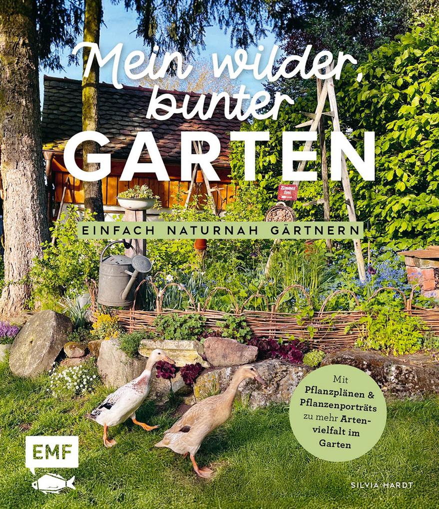 Produktbild: Mein wilder, bunter Garten -Einfach naturnah gärtnern | Silvia Hardt