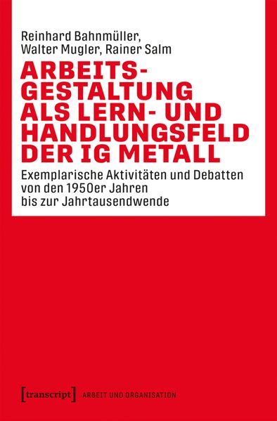 Produktbild: Arbeitsgestaltung als Lern- und Handlungsfeld der IG Metall | Reinhard Bahnmüller, Walter Mugler, Rainer Salm