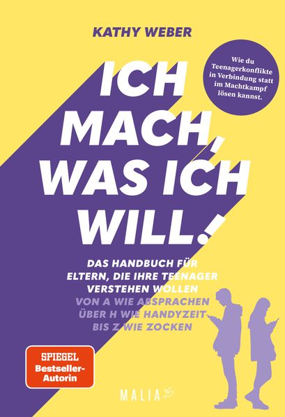 Produktbild: Ich mach, was ich will! Das Handbuch für Eltern, die ihre Teenager verstehen wollen - Von A wie Absprachen über H wie Handyzeit bis Z wie Zocken | Kathy Weber