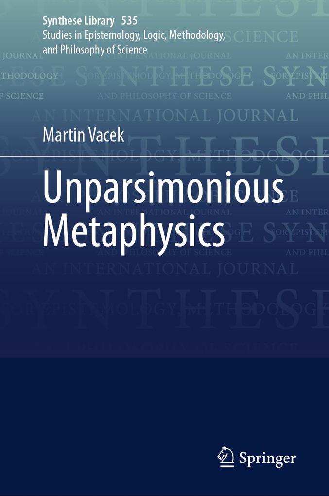Produktbild: Unparsimonious Metaphysics | Martin Vacek