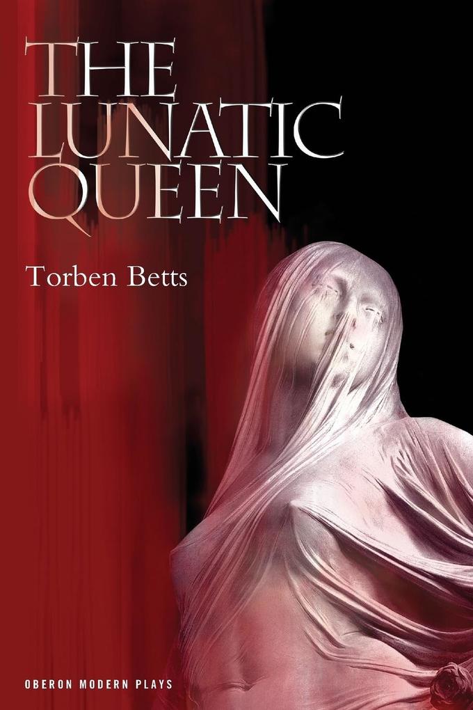 Produktbild: The Lunatic Queen | Torben Betts