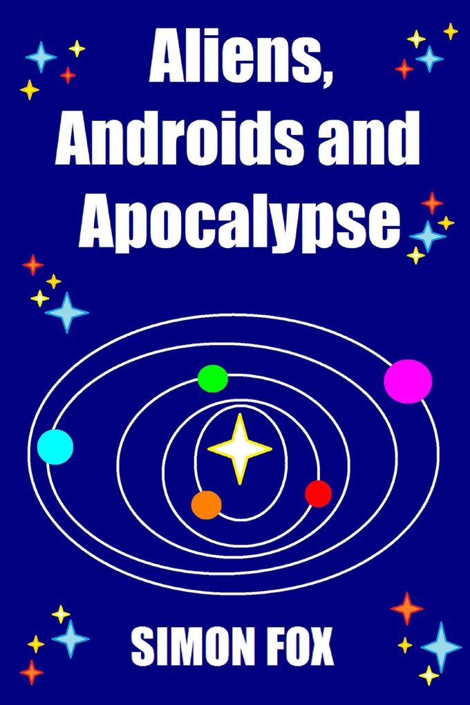 Produktbild: Aliens, Androids and Apocalypse | Simon Fox