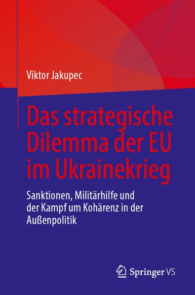 Produktbild: Das strategische Dilemma der EU im Ukrainekrieg | Viktor Jakupec