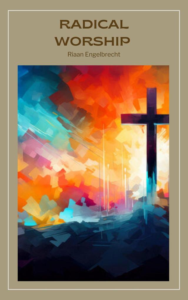 Produktbild: Radical Worship | Riaan Engelbrecht