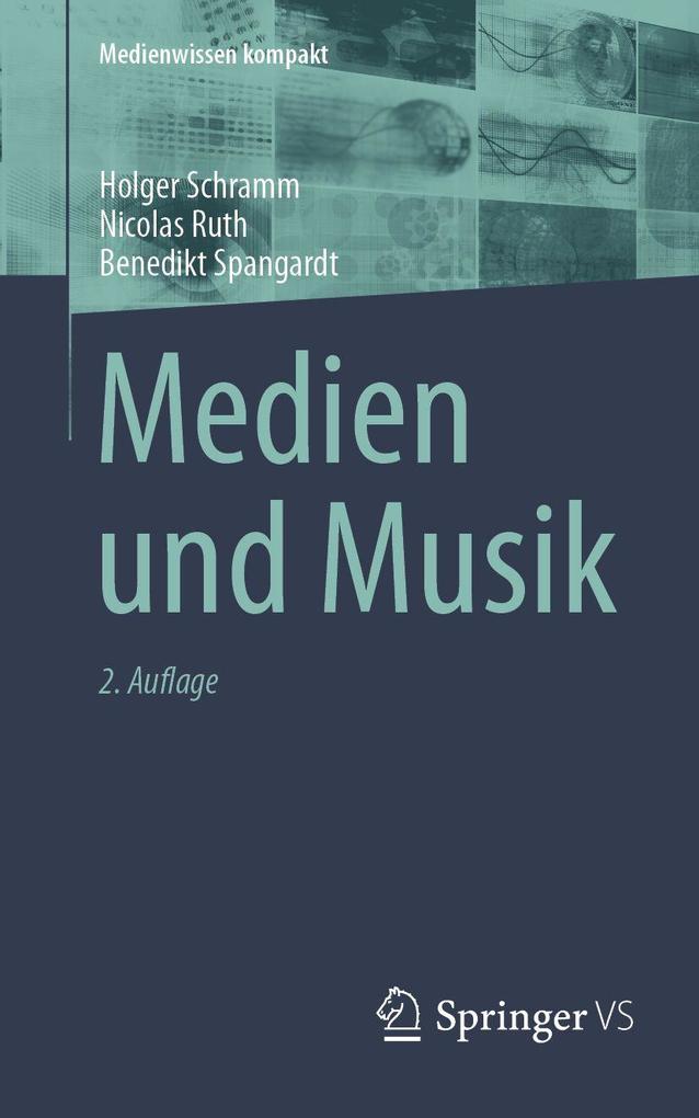 Produktbild: Medien und Musik | Holger Schramm, Nicolas Ruth, Benedikt Spangardt