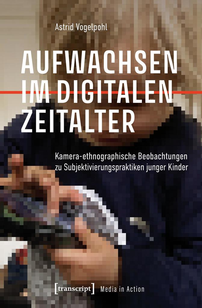 Produktbild: Aufwachsen im digitalen Zeitalter | Astrid Vogelpohl