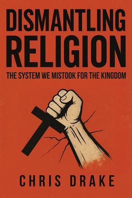 Produktbild: Dismantling Religion | Chris Drake