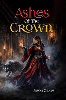 Produktbild: Ashes Of The Crown | Jason Oakes