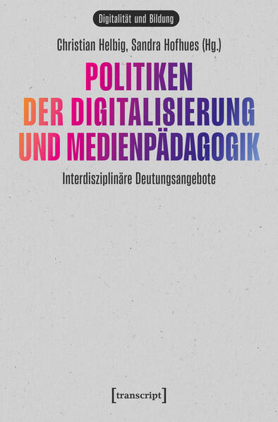 Produktbild: Politiken der Digitalisierung und Medienpädagogik