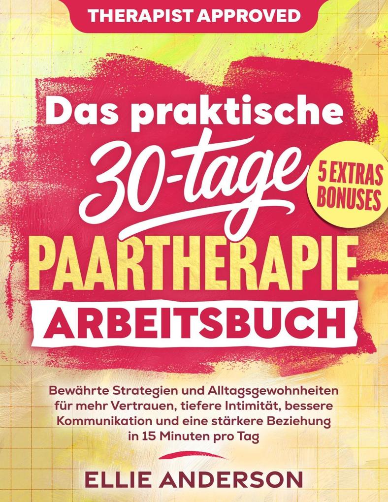Produktbild: Das Praktische 30-Tage-Paartherapie Arbeitsbuch | Ellie Anderson